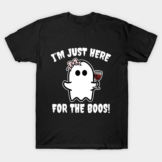 I'm Just Here For The Boos T-Shirt by LunaMay